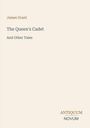 Text: "James Grant. The Queen's Cadet. And Other Tales. ANTIQUUM NOVUM". Beige Hintergrund, minimalistisches Design.
