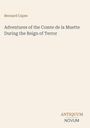 "Bernard Capes. Adventures of the Comte de la Muette During the Reign of Terror. Antiquum Novum Logo unten rechts."