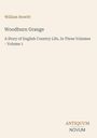 William Howitt. Woodburn Grange. A Story of English Country Life, In Three Volumes - Volume 1. Logo: ANTIQUUM NOVUM.
