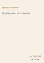 „Algernon Blackwood. The Education of Uncle Paul.“ Unten rechts: „ANTIQUM NOVUM“. Beige Hintergrund, minimalistisch.