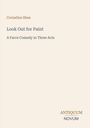 Text: Cornelius Shea, Look Out for Paint, A Farce Comedy in Three Acts. Unten rechts: Antiquum Novum. Heller Hintergrund.