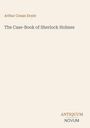 Arthur Conan Doyle, "The Case-Book of Sherlock Holmes", Antiquum Novum. Schlichter, cremefarbener Hintergrund.