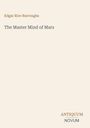 Titel: "The Master Mind of Mars". Autor: "Edgar Rice Burroughs". Unten steht "ANTIQUM NOVUM". Beige Hintergrund, minimalistisches Design.
