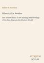 Titel: "When Africa Awakes", Autor: Hubert H. Harrison. Untertitel: "The 'Inside Story' of the Stirrings and Strivings..." Unten: Logo ANTIKUUM NOVUM.  

