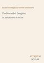 Emma Dorothy Eliza Nevitte Southworth, The Discarded Daughter, Or, The Children of the Isle, ANTIQUUM NOVUM in dezenten Farben.