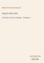 "Marie Stevens Howland. Papa's Own Girl. A Novel, In Two Volumes - Volume 2. Unten rechts steht: ANTIQUUM NOVUM."