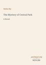"Nellie Bly, The Mystery of Central Park, A Novel" steht auf schlichtem Hintergrund. Unten rechts ist ein Logo: Antiquum Novum.