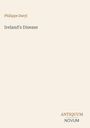 „Philippe Daryl“, „Ireland's Disease“, „ANTIQUM NOVUM“ unten rechts. Beiger Hintergrund.
