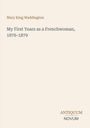 Mary King Waddington: My First Years as a Frenchwoman, 1876-1879, Buch