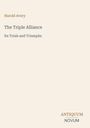 "Harold Avery, The Triple Alliance: Its Trials and Triumphs." Unten rechts: Logo mit "ANTIQUEUM NOVUM". Hintergrund in Beige.