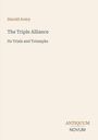 Text: "The Triple Alliance", darunter "Its Trials and Triumphs". Oben links "Harold Avery". Unten rechts in Großbuchstaben.