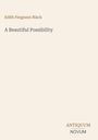 Edith Ferguson Black: A Beautiful Possibility, Buch