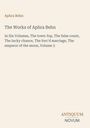 Aphra Behn: The Works of Aphra Behn, Buch