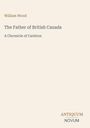 "William Wood. The Father of British Canada. A Chronicle of Carleton." Unten: "ANTIQUM NOVUM". Helles, schlichtes Design.