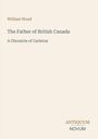 Text: "William Wood. The Father of British Canada. A Chronicle of Carleton. ANTIQUUM NOVUM". Schlichter, einfarbiger Hintergrund.