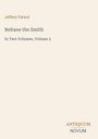 Jeffery Farnol: Beltane the Smith, Buch