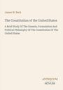 Titel: The Constitution of the United States. Autor: James M. Beck. Verlag: ANTIQUUM NOVUM. Heller Hintergrund.