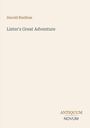 Harold Bindloss: Lister's Great Adventure, Buch
