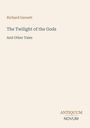 Richard Garnett: The Twilight of the Gods, Buch