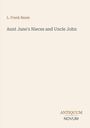 L. Frank Baum: Aunt Jane's Nieces and Uncle John, Buch