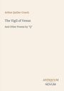 Text: Arthur Quiller-Couch, The Vigil of Venus, And Other Poems by "Q". Unten: ANTIQUUM NOVUM. Schlichtes Design.
