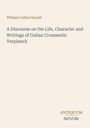 William Cullen Bryant: A Discourse on the Life, Character and Writings of Gulian Crommelin Verplanck, Buch