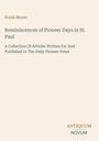 Text: "Frank Moore. Reminiscences of Pioneer Days in St. Paul. A Collection Of Articles Written For And Published In The Daily Pioneer Press. ANTIQUUM NOVUM." Beige Hintergrund, minimalistisches Design.