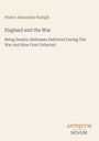 Walter Alexander Raleigh: England and the War, Buch