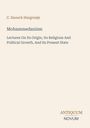 Titel: "Mohammedanism". Untertitel: "Lectures On Its Origin, Its Religious And Political Growth, And Its Present State". Beige Hintergrund.