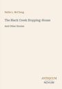 Nellie L. Mcclung: The Black Creek Stopping-House, Buch