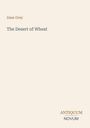 Text: "Zane Grey", "The Desert of Wheat", "ANTIQUM NOVUM". Schlichtes Design, beige Hintergrund.