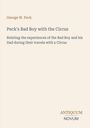 Text: George W. Peck, Peck's Bad Boy with the Circus; Erfahrungen des Bad Boy und seines Vaters mit einem Zirkus. Unten steht "ANTIQUM NOVUM". Hintergrund in hellem Beige.