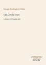 George Washington Cable: Old Creole Days, Buch