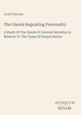 Louis Berman: The Glands Regulating Personality, Buch