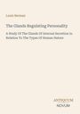 Louis Berman: The Glands Regulating Personality, Buch