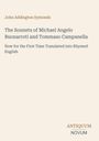 Titel: "The Sonnets of Michael Angelo Buonarroti and Tommaso Campanella". Autor: John Addington Symonds. Unten: "ANTIQUM NOVUM".