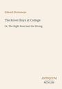 "Edward Stratemeyer, The Rover Boys at College, Or, The Right Road and the Wrong. Logo: ANTIQUUM NOVUM."