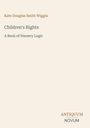 Text: "Kate Douglas Smith Wiggin", "Children's Rights", "A Book of Nursery Logic", "ANTIQUM NOVUM". Schlichtes, elegantes Design.