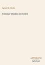 Agnes M. Clerke: Familiar Studies in Homer, Buch