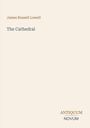 James Russell Lowell: The Cathedral, Buch
