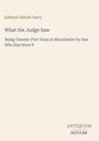 Edward Abbott Parry: What the Judge Saw, Buch