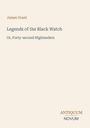 James Grant: Legends of the Black Watch, Buch