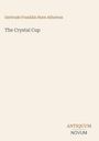 Der Text lautet: "Gertrude Franklin Horn Atherton", "The Crystal Cup", "ANTIQUM", "NOVUM". Helles, minimalistisches Design.