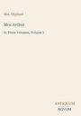 Texte oben: "Mrs. Oliphant", "Mrs. Arthur", "In Three Volumes, Volume 3". Unten: "ANTIQUM NOVUM". Heller Hintergrund.