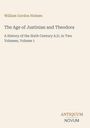 William Gordon Holmes: The Age of Justinian and Theodora, Buch