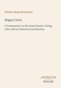 Der Text sagt: „William Sharp McKechnie, Magna Carta, A Commentary on the Great Charter of King John with an Historical Introduction“. Unten rechts steht „ANTIQUM NOVUM“. Das Bild hat einen hellen Hintergrund.