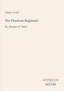Text: "James Grant", "The Phantom Regiment", "Or, Stories of 'Ours'", "ANTIQUM NOVUM". Schlichtes Design auf beigem Hintergrund.