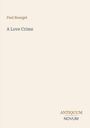 Paul Bourget: A Love Crime, Buch