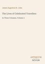James Augustus St. John: The Lives of Celebrated Travellers, Buch