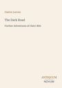 Text: Gaston Leroux, The Dark Road, Further Adventures of Chéri-Bibi, ANTIQUUM NOVUM. 
Minimalistisches Buchcover.